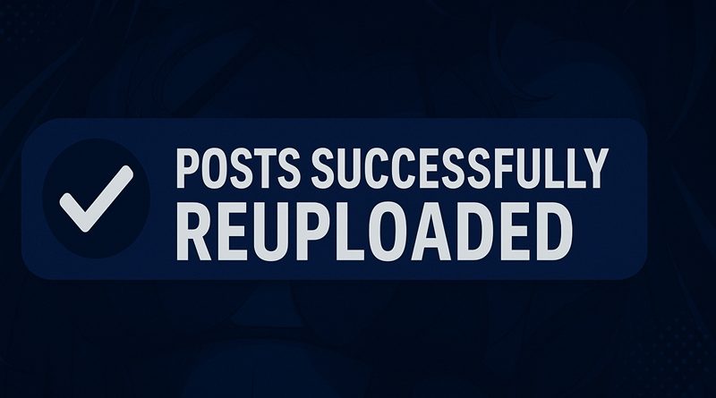 Posts Successfully Reuploaded